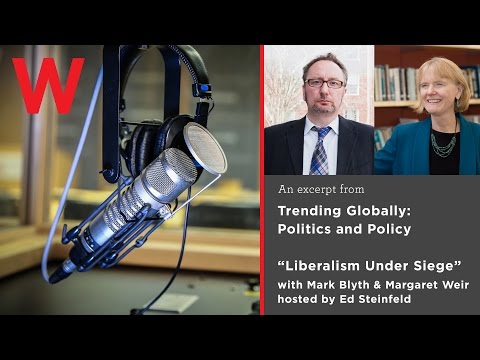 Liberalism Under Siege: Mark Blyth, Margaret Weir with Ed Steinfeld