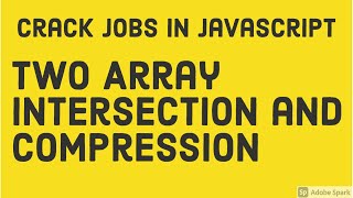 Famous JavaScript Interview -  Intersection and Compression #51 Wealth