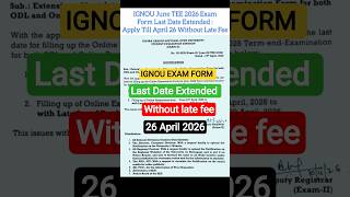 IGNOU JUNE Exam Form last date extended | IGNOU assignment last date | IGNOU June Exam 2026 |#shorts