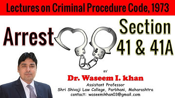 Law of Arrest Part I | Section 41 & 41A of Criminal Procedure Code, 1973.