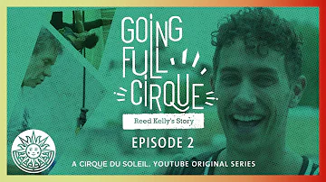 GOING FULL CIRQUE | EPISODE 2 | CIRQUE DU SOLEIL