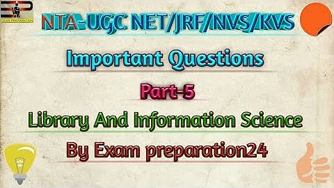 Top MCQ for UGC NET/KVS/NVS/ -Library and Information  Science(Part-5) by Exam preparation24