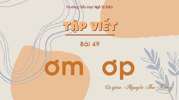 Tập viết Lớp 1 Bài 49 ơm - ơp | SÁCH CÁNH DIỀU kèm link tải BÀI VIẾT MẪU