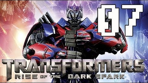 Transformers Rise Of The Dark Spark Walkthrough Part 7 - No Commentary Let