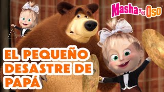 Masha y el Oso Castellano  El pequeño desastre de papá  Colección de dibujos animados