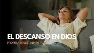 Pr Ernesto Batista | El descanso en Dios(Prédica Completa).