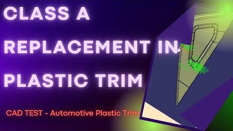 Class A replacement in plastic trim Catia v5
