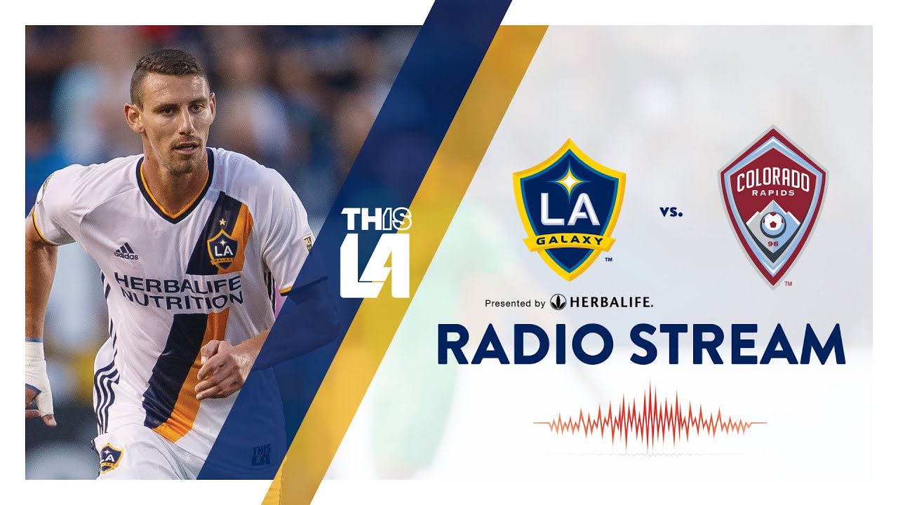 live-radio-la-galaxy-vs-colorado-rapids-august-13-2016-youtube
