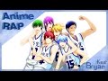 Bryan Keat - Аниме Реп Про Поколение Чудес - Баскетбол Куроко | Kiseki no Sedai Rap Kuroko no Basket