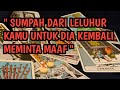 " SUMPAH DARI LELUHUR KAMU UNTUK DIA KEMBALI MEMINTA MAAF "