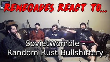 Renegades React to... SovietWomble - Random Rust Bullshittery