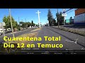 Cuarentena Total, día 12 en Temuco (Cruz salida Norte - Casino Dreams Temuco)