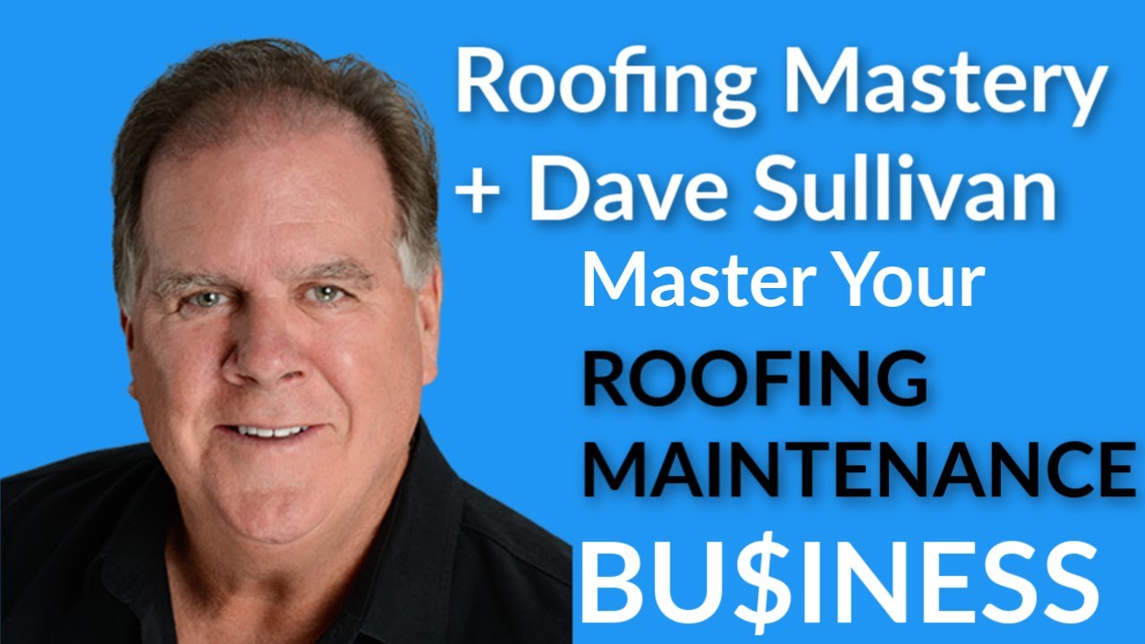 Roofing Mastery Podcast 005 How to build a roofing maintenance