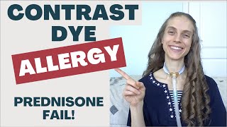 Contrast Dye Allergy: Given Prednisone. Had a Drug Reaction to the Prednisone. Dysautonomia