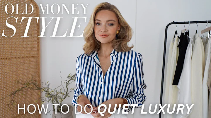 WHAT IS OLD MONEY STYLE? HOW TO CREATE QUIET LUXURY IN YOUR OUTFITS - DayDayNews