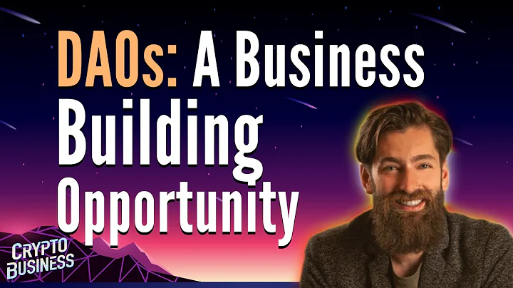 DAOs: A Business-Buildin...  Opportunity