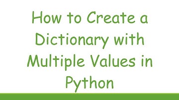 How to Create a Dictionary with Multiple Values in Python