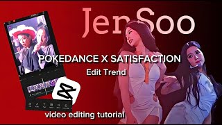 JENSOO EDIT / POKEDANCE X SATISFACTION / VIDEO EDITING TUTORIAL / CAPCUT