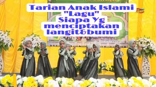 Tarian anak islami Lagu Siapa Yang Menciptakan Langit dan Bumi