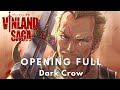 Vinland Saga Season 1 Opening Full『Man With A Mission - Dark Crow』
