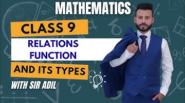 Relation, Function and Its Types | Class 9 Math | New Book 2025 | By Sir Adil