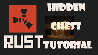 [Rust Experimental] - How to make an easy to access Hidden Chest!!