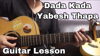 Dada kada - Yabesh Thapa | Guitar Lesson