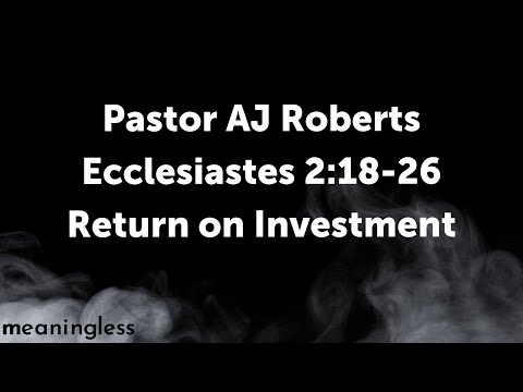 February 27, 2022 | Ecclesiastes 2:18-26