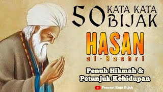 50 Kata-Kata Bijak Hasan Al-Bashri Penuh Hikmah dan Petunjuk Kehidupan #hasanalbashri #katabijak