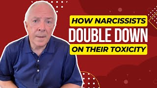 How Narcissists Double Down On Their Toxicity