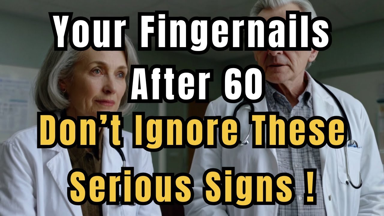 Why Your Fingernails Could Be Signaling Serious Health Issues After 60 – Don't Ignore These Signs!