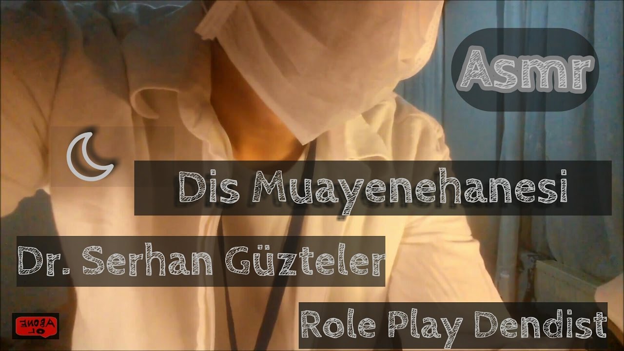 Türkçe ASMR  Diş Hekimi Dr. Serhan Güzteler / Dentist Role Play Asmr