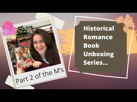 Historical Romance Book Unboxing Series... Part 2 of the M's