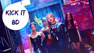 [8D] Kick It - BLACKPINK