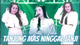 Yeni Inka - Tanjung Mas Ninggal Janji (  Music Yi Production )