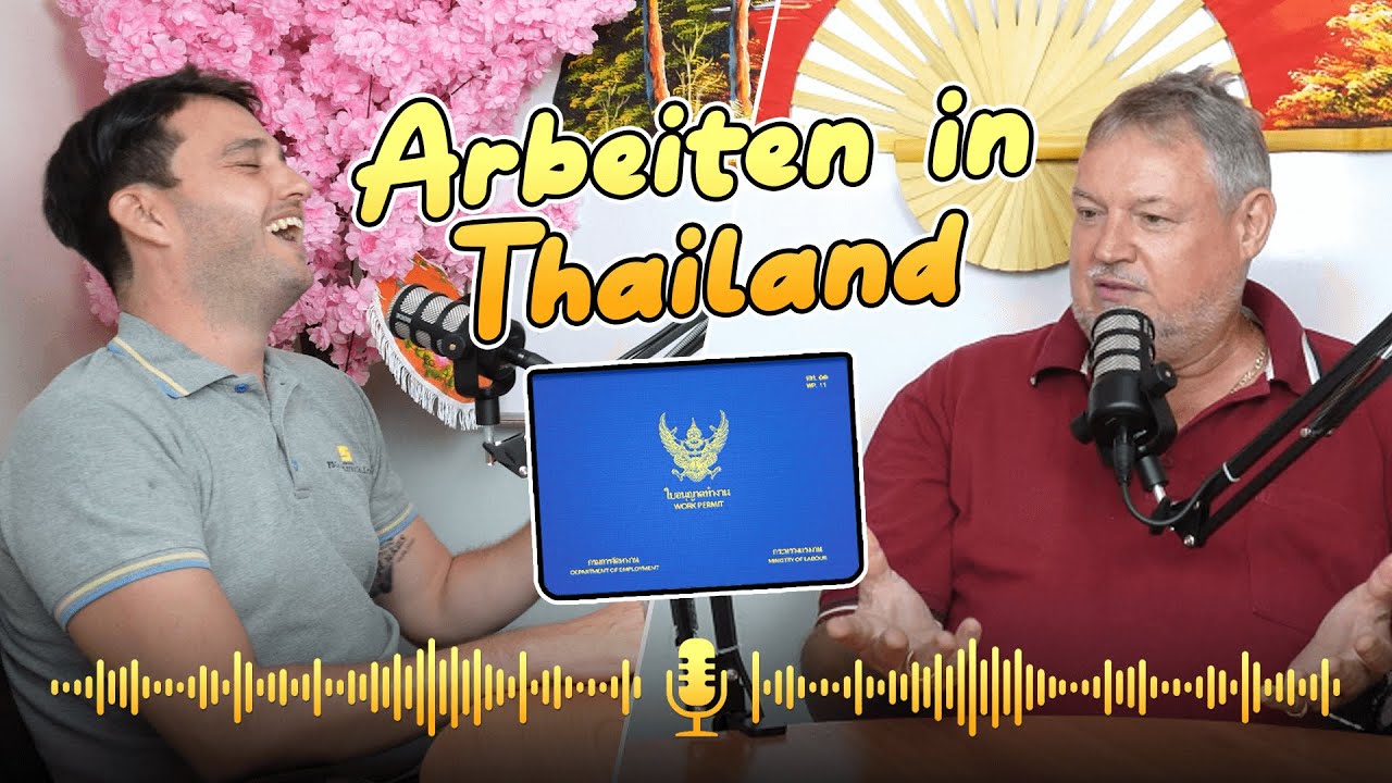 Arbeiten in Thailand: Chancen und Risiken für Auswanderer - Folge 15