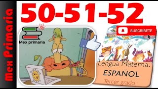 ESPAÑOL 3 paginas, 50,51,52, español 3 pag, 50,51,52, Lengua Materna español 3 pag 50,51,52