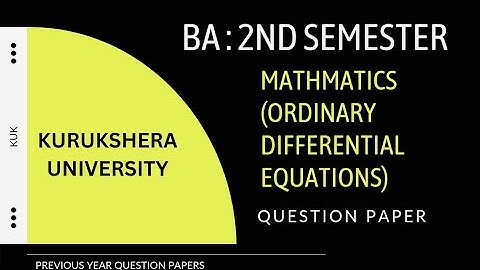 KUK - Mathmatics (Ordinary differential equations) । BA 2nd semester question paper ।kuk।