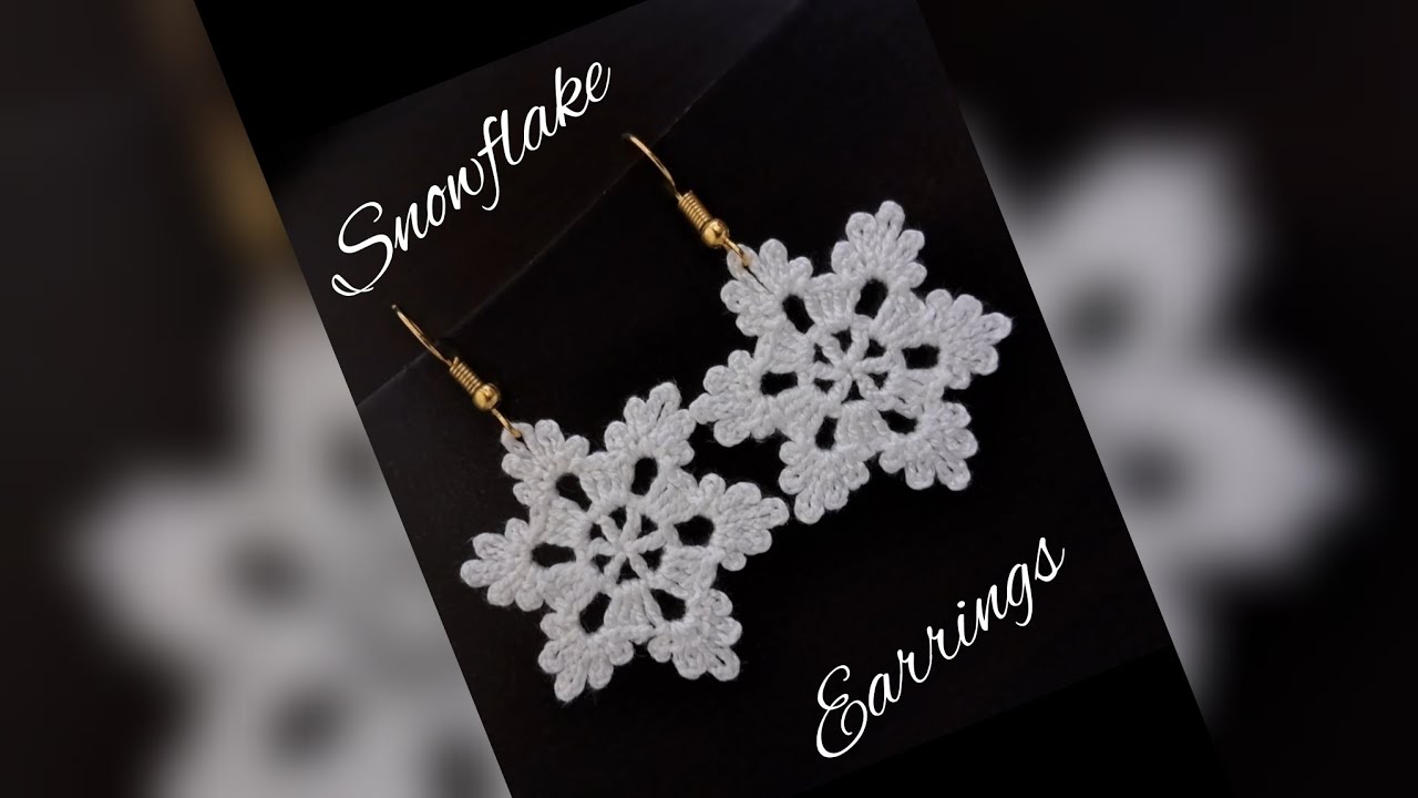 CHRISTMAS SPECIAL | SNOWFLAKE EARRINGS | CHRISTMAS JEWELLERY | CHRISTMAS SERIES #17 | CROCHET