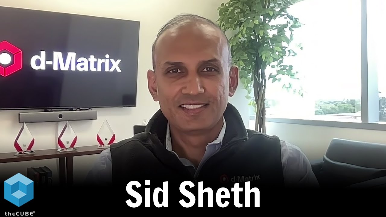 Sid Sheth, Founder, d-Matrix | theCUBE + NYSE Wired: AI Factories ...
