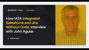 How IATA Integrated Salesforce and Jira Without Code. Interview with John Aguiar | Getint Use Case