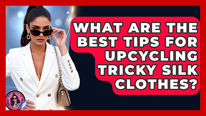 What Are The Best Tips For Upcycling Tricky Silk Clothes? - Glam Girl's Closet