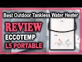 Eccotemp l5 portable outdoor tankless water heater review  best outdoor tankless water heater