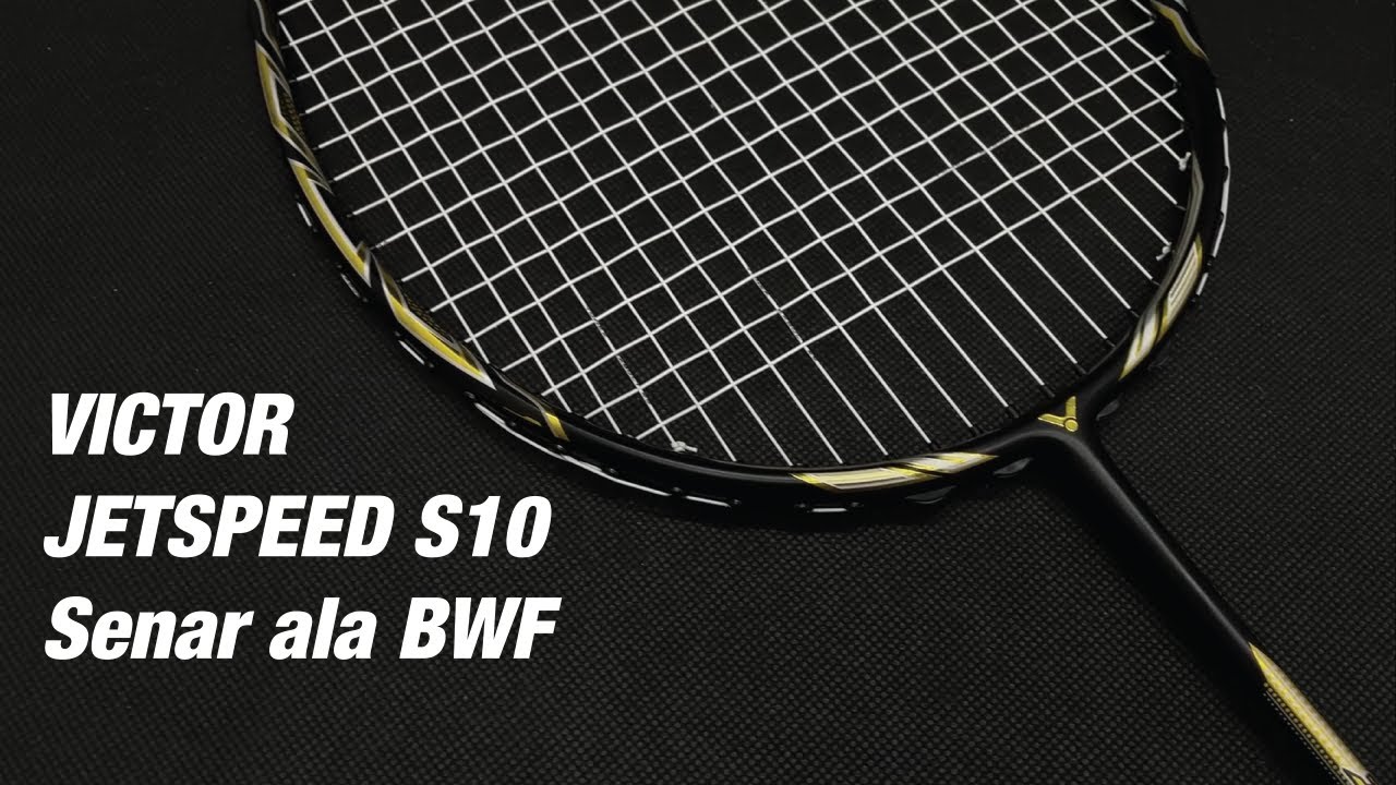 Review Victor Jetspeed S10 | Raket Legendaris Laris Manis - YouTube