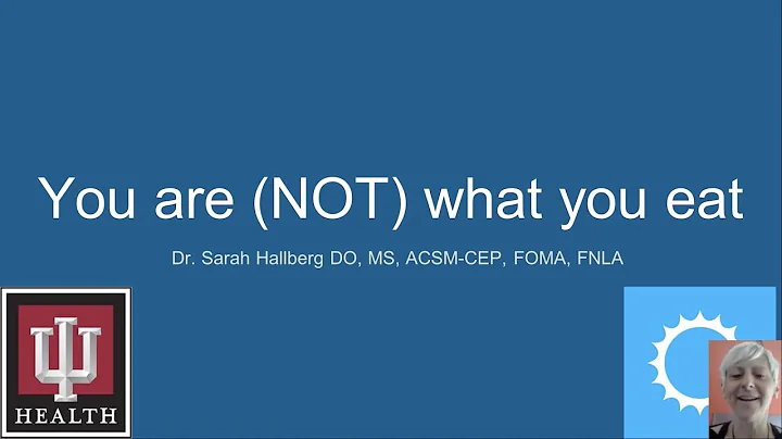 Dr. Sarah Hallberg - 'You are (NOT) what you eat'