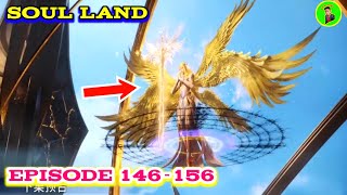 SOUL LAND EPISODE 146-156 TANG SAN MEMBUAT QIAN RENXUE DAN 2 DOULUO  MUNDUR