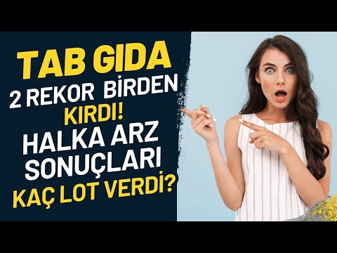 TAB GIDA HALKA ARZ SONUÇLARI! KAÇ LOT VERDİ? NE ZAMAN İŞLEM GÖRECEK? #tabgd #halkaarz