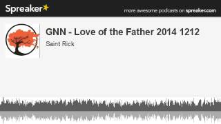 GNN - Love of the Father 2014 1212