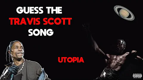 GUESS THE TRAVIS SCOTT SONG! (UTOPIA VERSION)