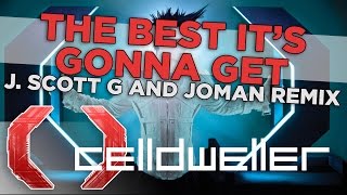 Celldweller - The Best It&#39;s Gonna Get (J. Scott G and Joman Remix)